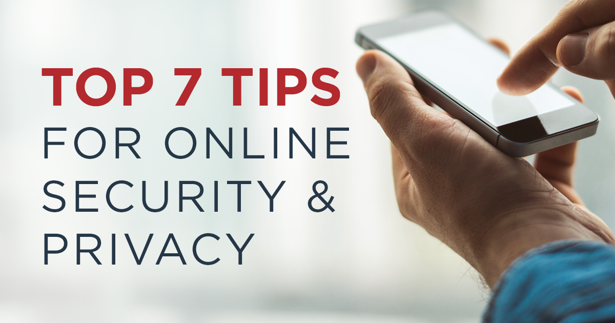 7 Tips For Security protect yourself top 7 tips for security and privacy 7 Tips For Security protect yourself top 7 tips for security and privacy